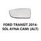 FORD TRANSIT V363 AYNA CAMI SOL 14- BSG BK3117C718AB